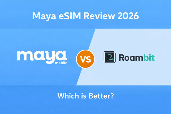 Maya eSIM review 2026 comparing Maya Mobile and Roambit. Which is better?